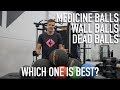 Medicine Balls, Wall Balls, Dead Balls, What's the difference?