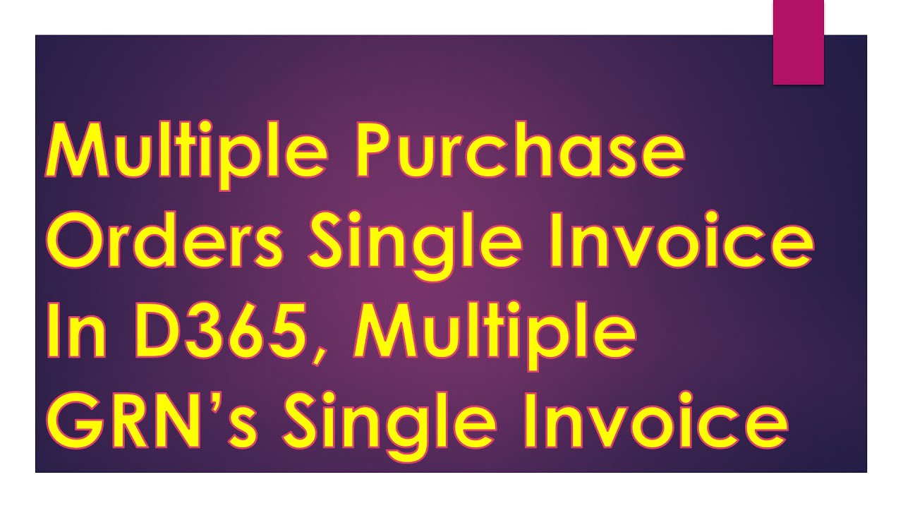 multiple-invoice-in-d365-multipleproductreceiptsinlgeinvoiced365