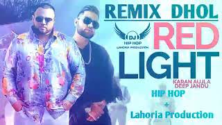 Red Light Dhol Remix Karan Aujla Dj Sai by Lahoria Production mix 2019