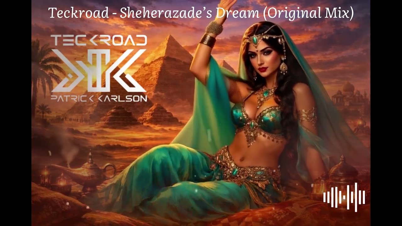 Teckroad - Sheherazade’s Dream (Original Mix)