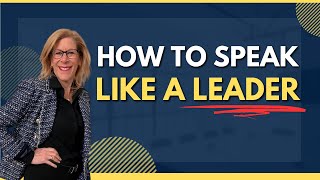 How to Speak Like a Leader (Tip #1)