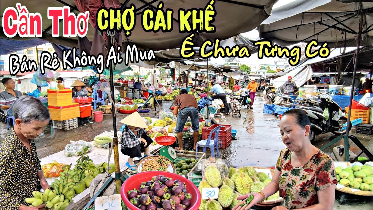 CẦN THƠ Chợ Cái Khế 