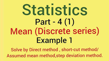 Statistics | Part 4 (1)  Mean(discrete series) | Example 1 by direct/short cut/step deviation method