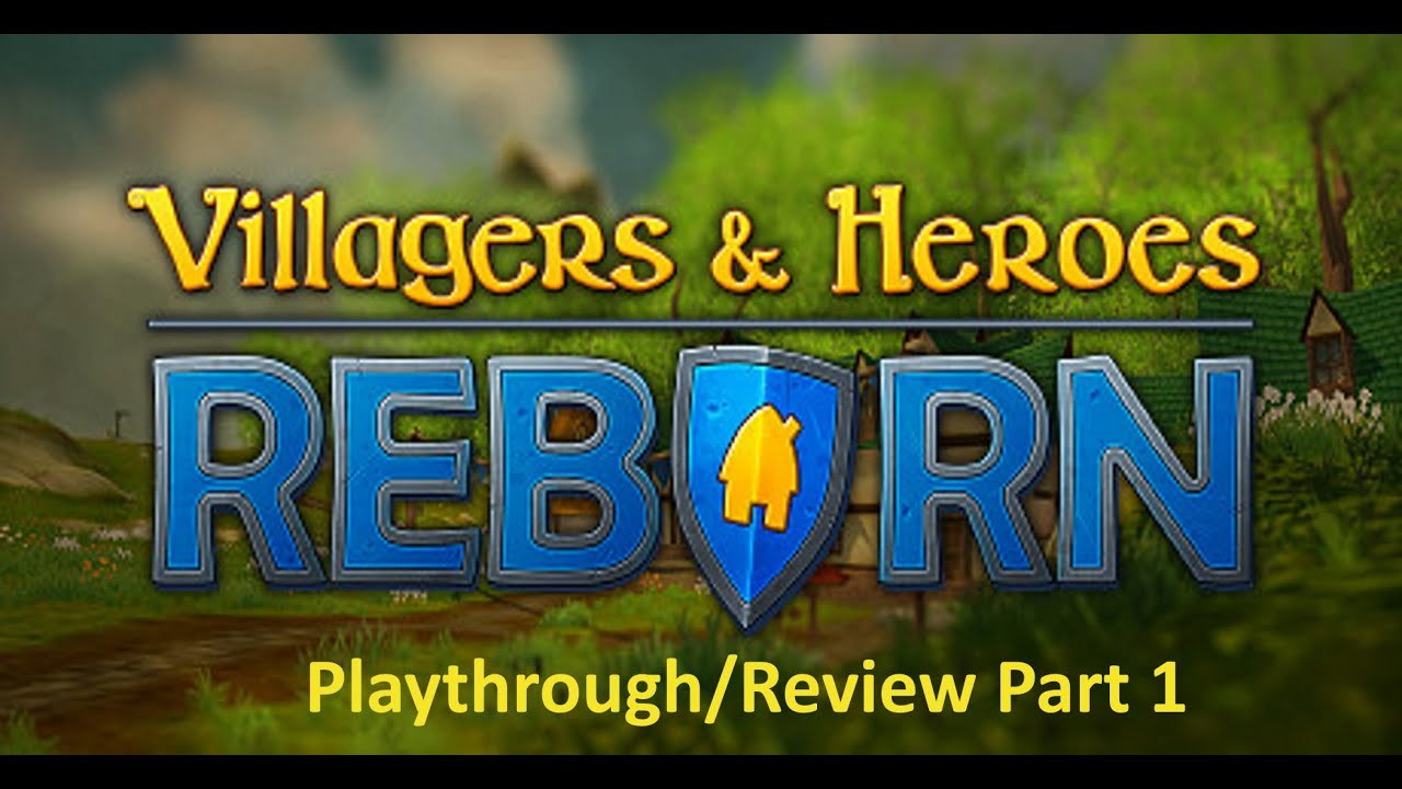 Villagers & Heroes: Reborn - First Look - Part 1 - YouTube