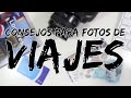 Consejos para fotos de viajes | David López