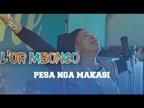 PESA NGA MAKASI - L'Or Mbongo (Clip Officiel)