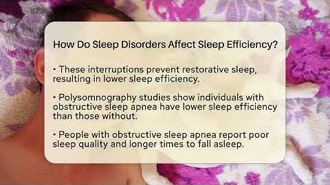 How Do Sleep Disorders Affect Sleep Efficiency? - Sleep Apnea Support Network