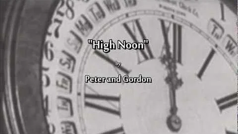 ♥ "High Noon" - Peter and Gordon