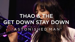 Thao \& The Get Down Stay Down: Astonished Man | NPR Music Front Row