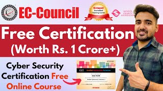 Free EC-Council Certification Courses | Free Certified Cyber Security Course | Courses Worth 1 Crore