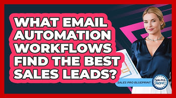 What Email Automation Workflows Find The Best Sales Leads? - Sales Pro Blueprint