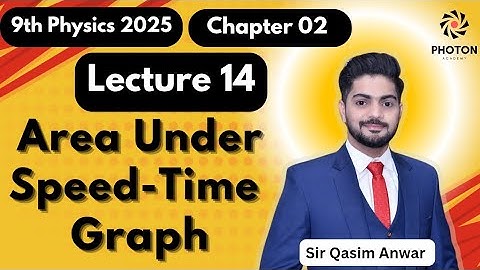 Area Under Speed-Time Graph || Class 09 Physics New Book 2025 || Chapter 02 || Lecture 14 ||