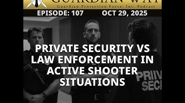 Private Security vs Law Enforcement in Active Shooter Situations