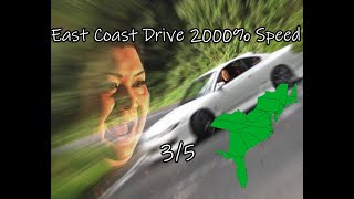 East Coast Drive at 2000% Speed [Part 3]