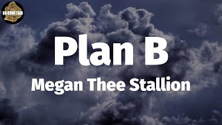 Megan Thee Stallion - Plan B (Lyrics)