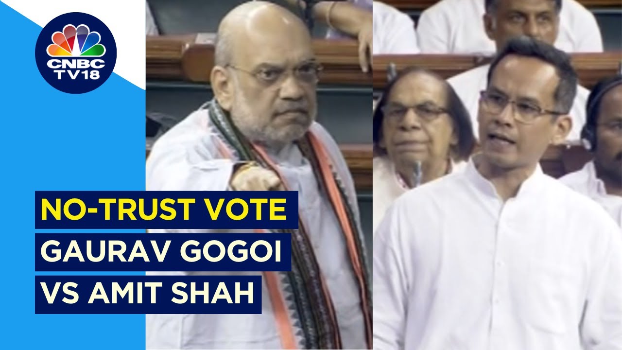 No Confidence Motion In Lok Sabha Angry Amit Shah Slams Opposition  Gaurav Gogoi Vs Amit Shah