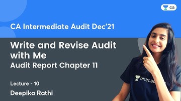 Revision of Audit Report Chapter 11 | Write & Revise Audit with Me | Lec 10 | Audit | Deepika Rathi
