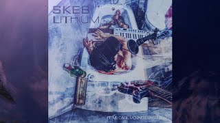 Lithium - Skeb Feat. Carl Mörner Ringström