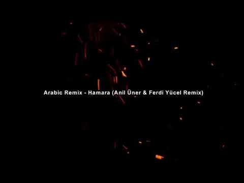Arabic Remıx - Hamara (Anıl Üner & Ferdi Yücel Remix)