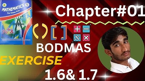 EXERCISE 1.6 || EXERCISE 1.7 || BODMAS|| CLASS 5 MATH SINDH TEXT BOOK
