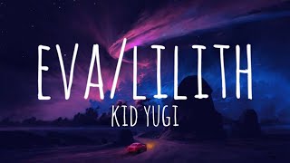 Video thumbnail of "EVA / LILITH - Kid Yugi (Testo Lyrics)"