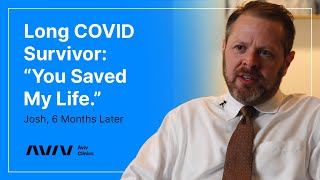 Long COVID Survivor: 'You Changed Everything for Me.' | Josh's Story 6 Months Later | Aviv Clinics