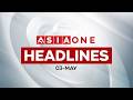 Latest Worldwide Headlines | 03 May | 06:00 PM | Asia One News