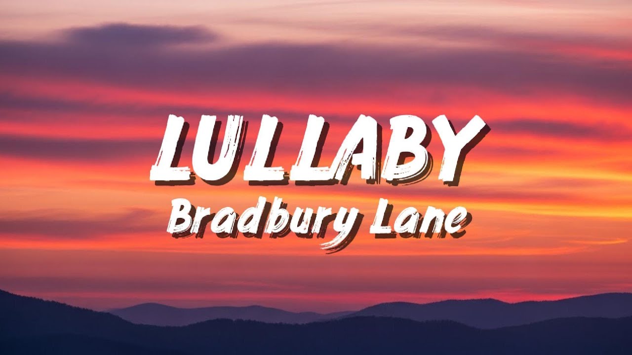 Watch Bradbury Lane Lullaby (Lyrics) on YouTube Watch Bradbury Lane Lullaby (Lyrics) on YouTube