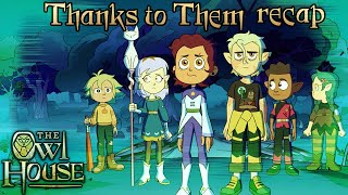 Thanks to Them Recap~ The Owl House