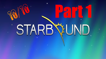 Starbound Gameplay Part 1