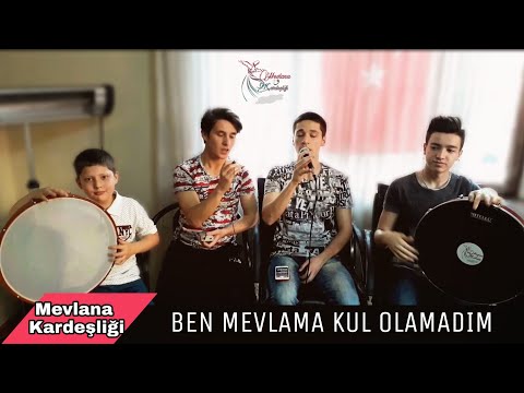 Ben Mevlama Kul Olamadım İlahisi