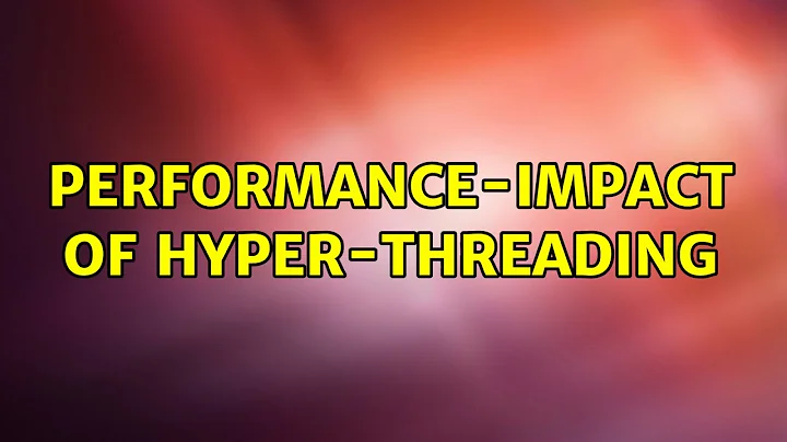 Performance-impact of Hyper-Threading (4 Solutions!!)