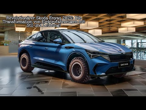 Youtube Revolutionärer Skoda Enyaq 2025: Die Transformation von Elektrofahrzeugen mit Stil und Leistung! video Skoda