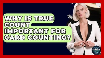 Why Is True Count Important For Card Counting? - The Blackjack Blueprint