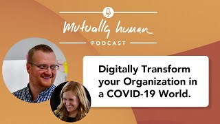 Digitally Transform Your Organization in a COVID-19 World.