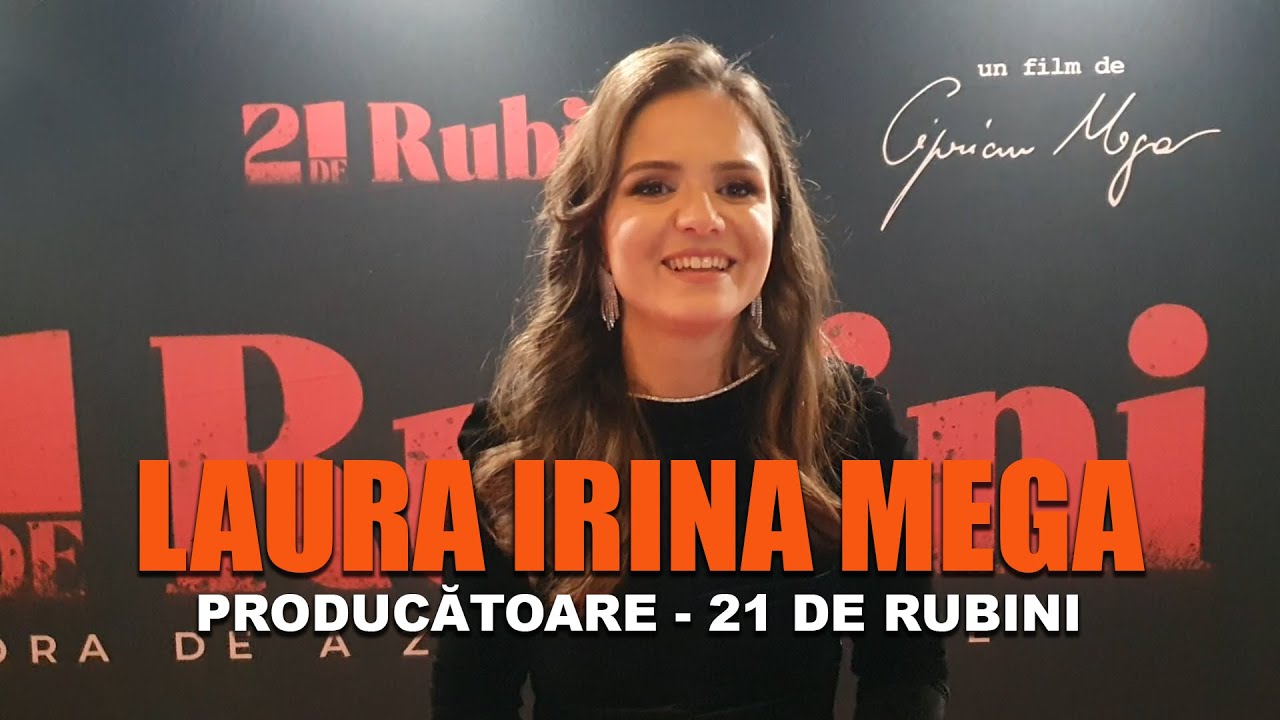 Laura Rinja Laura Irina Mega despre filmul 21 de rubini:
