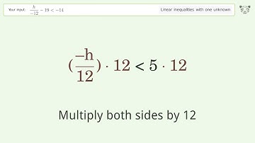 Solving Linear Inequalities: h/(-12)-19 is Smaller Than -14