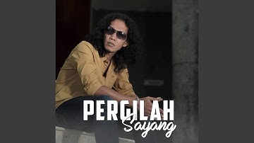Pergilah Sayang