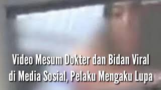 VIRALL!!! VIDEO M*SUM DOKTER DAN BIDAN DI PUSKESMAS JEMBER