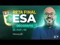 RETA FINAL ESA - GEOGRAFIA