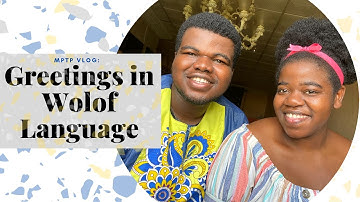 MPTP Vlog: Greetings in Wolof | Dakar, Senegal 🇸🇳