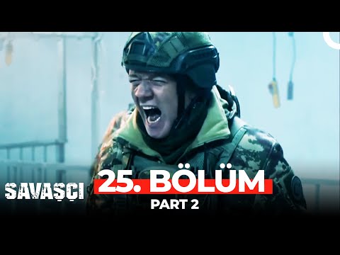 Savaşçı 25. Bölüm Part 2