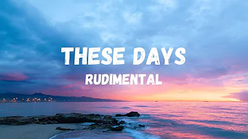 Rudimental - These Days (Lyrics) Ft. Jess Glynne, Macklemore & Dan Caplen