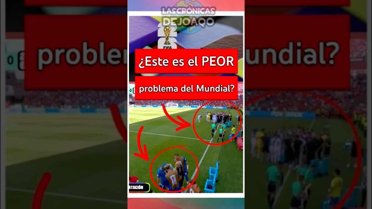 Mundial 2026: el gran problema que puede complicarlo todo