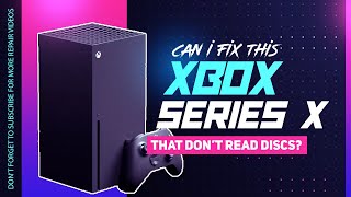 Can I Fix An Xbox Series X That Won't Read Discs?