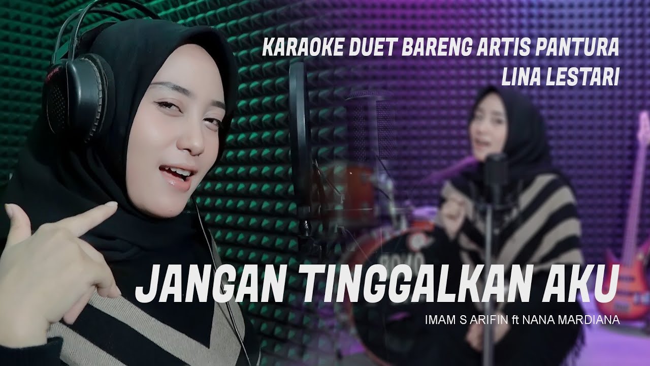 JANGAN TINGGALKAN AKU Imam S Arifin FT Nana Mardiana ~ KARAOKE DUET BARENG LINA LESTARI