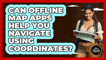 Can Offline Map Apps Help You Navigate Using Coordinates? - Exploring Campgrounds