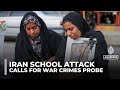 Calls Grow For Independent Probe Into Deadly Iranian Girls School Attack 