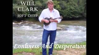 Will Clark- Lonliness and Desperation