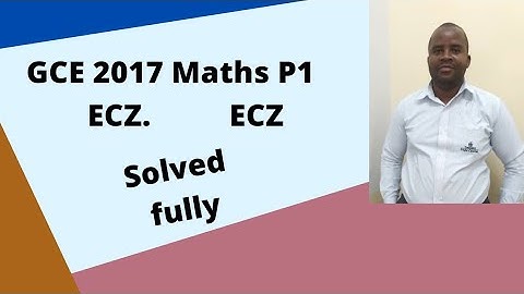 GCE, 2017 Maths P1 solved fully.